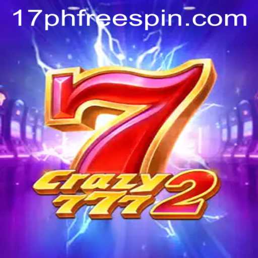 Exploring Crazy7772 and the Thrill of 17ph Free Spin
