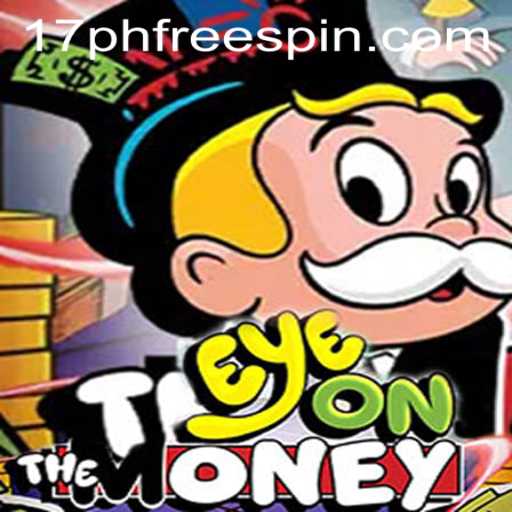 Discover the Thrill of EyeOnTheMoney with Exclusive 17PH Free Spin Feature
