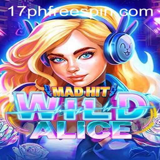 Step into Adventure: MadHitWildAlice and the Enchantment of 17ph Free Spins