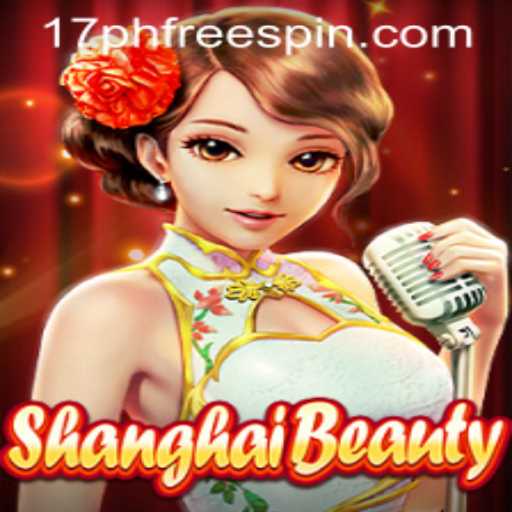 ShanghaiBeauty: A Compelling Exploration Into the World of 17ph Free Spin Gaming